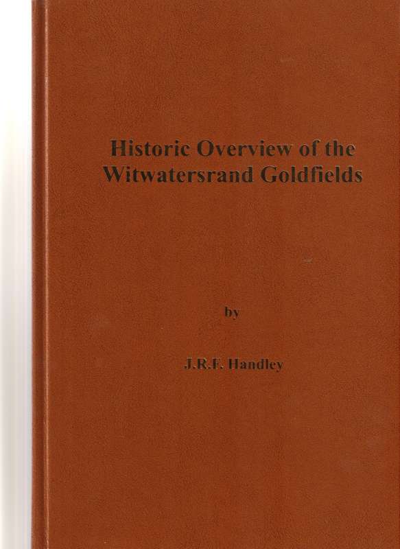 HISTORIC OVERWIEV OF THE WITWATERSRAND GOLDFIELDS *SIGNED*