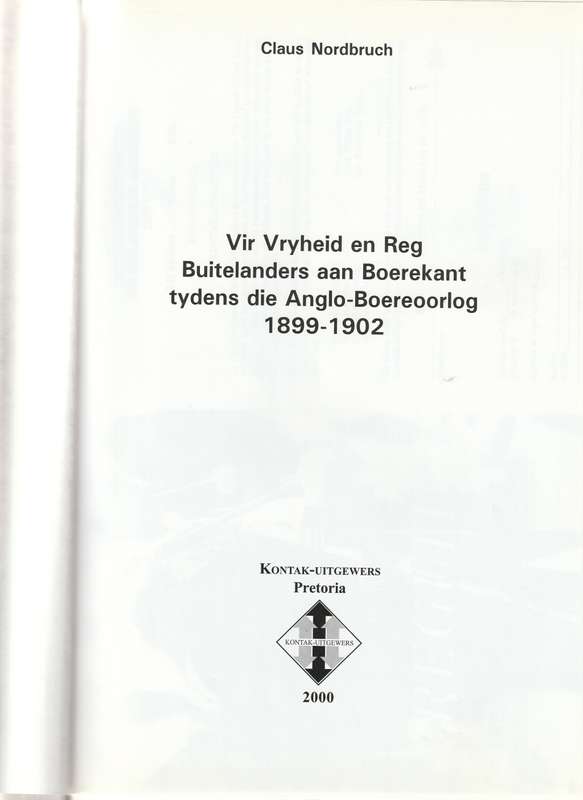 VIR VRYHEID EN REG: BUITELANDERS AAN BOERE KANT TYDENS DIE ANGLO-BOERE OORLOG 1899-1902