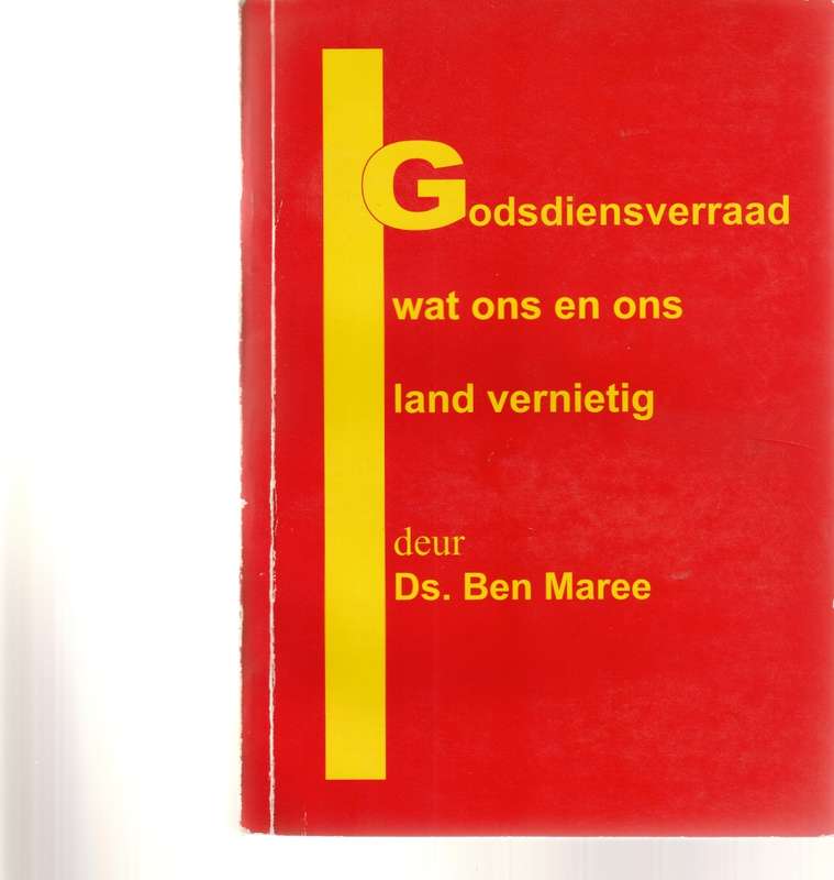 GODSDIENSVERRAAD WAT ONS EN ONS LAND VERNIETIG