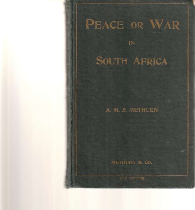 PEACE OR WAR by A.M.S METHUEN 1 st Ed. 1901