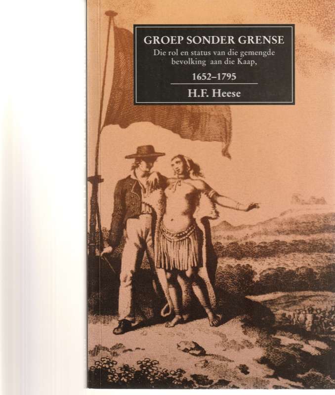 GROEP SONDER GRENSE: DIE ROL EN DIE STATUS VAN DIE GEMENGDE BEVOLKING AAN DIE KAAP 1652-1795