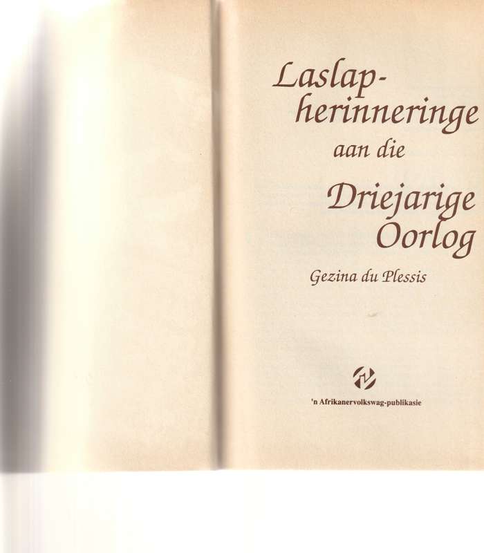 LASLAP - HERINNERINGE VAN DIE DRIEJARIGE OORLOG deur GEZINA DU PLESSIS