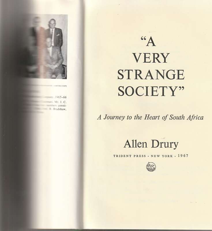 A JOURNEY TO THE HEART OF SOUTH AFRICA: `A VERY STRANGE SOCIETY`