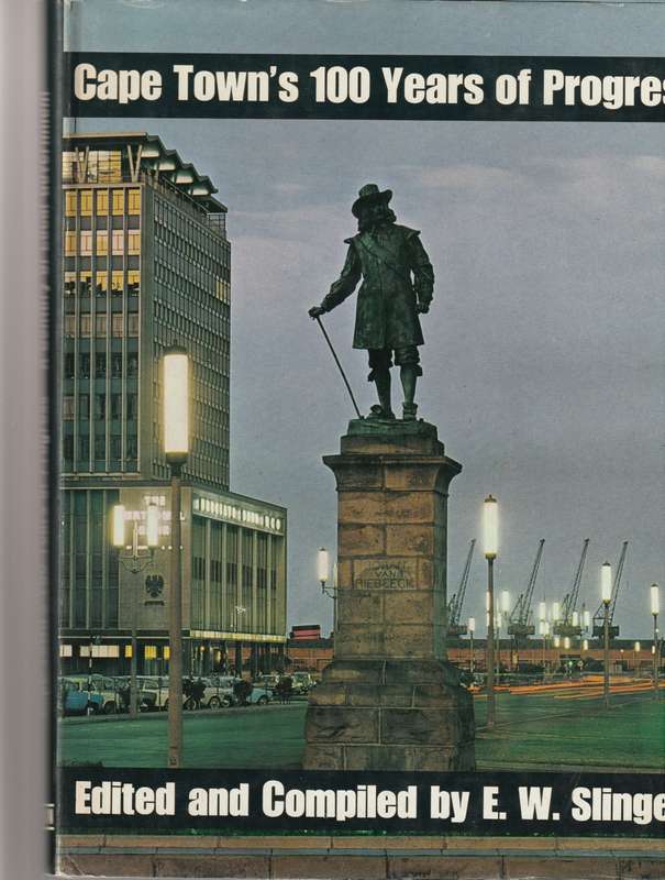 CAPE TOWN`S HUNDRED YEARS OF PROGRESS *SIGNED*