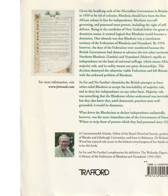 SO FAR AND NO FURTHER! RHODESIA`S BID FOR INDEPENDENCE DURING THE RETREAT FROM THE EMPIRE 1959-1965