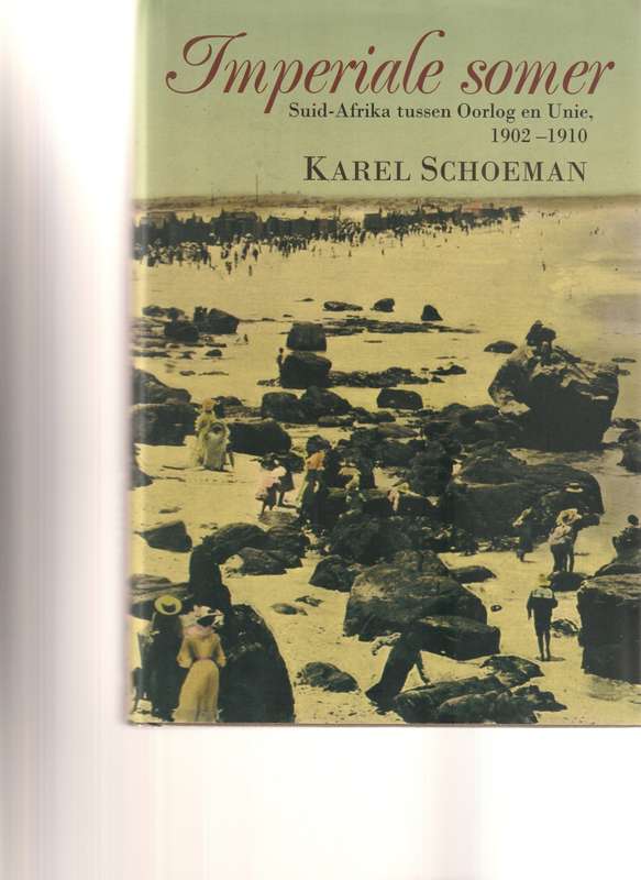 IMPERIALE SOMER: SUID-AFRIKA TUSSEN OORLOG EN UNIE, 1902-1910