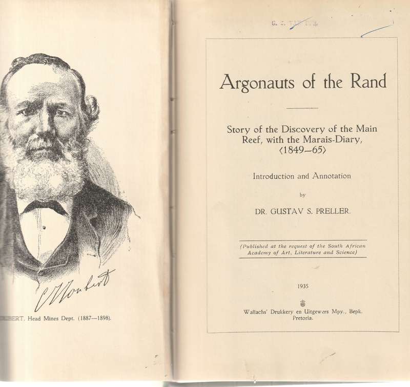ARGONAUTS OF THE RAND: STORY OF THE DISCOVERY OF THE MAIN REEF, WITH THE MARAIS-DIARIE, 1849-1865