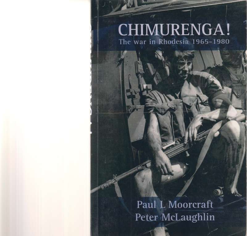 CHIMURENGA! by PAUL MOORCRAFT, THE WAR IN RHODESIA 1965-1980