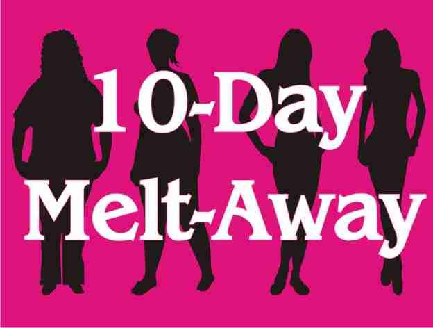 10 Day Melt Away