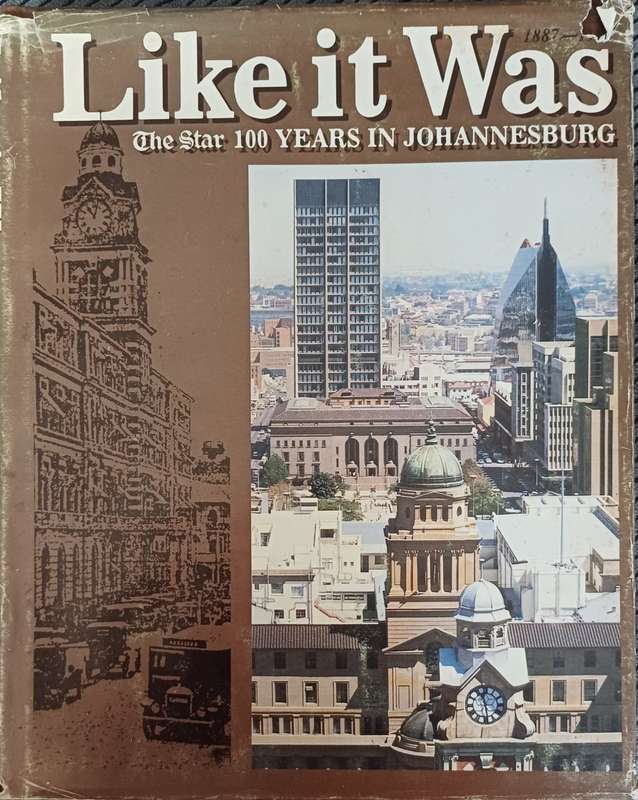 Like it Was - The Star 100 years in Johannesburg