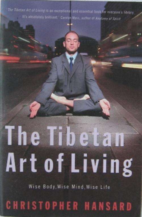The Tibetan Art of Living - Christopher Hansard