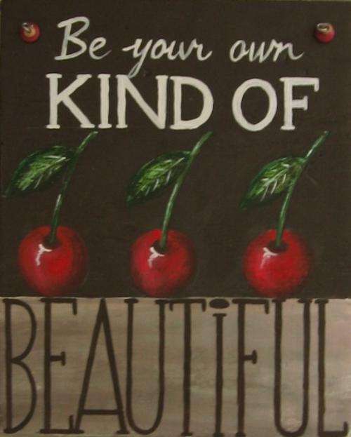 *** Be your own kind of beautiful - Sonja Peacock - Acrylics on wood ***