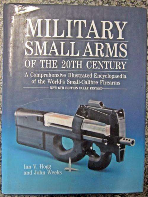 ## Military Small Arms of the 20th Century - a Comprehensive Illustrated Encyclopaedia ##