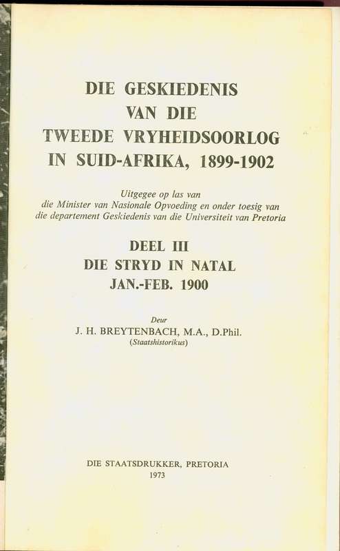 Geskiedenis van die Tweede Vryheidsoorlog 1899 - 1902 Breytenbach Vol III FIRST EDITION 594 pages