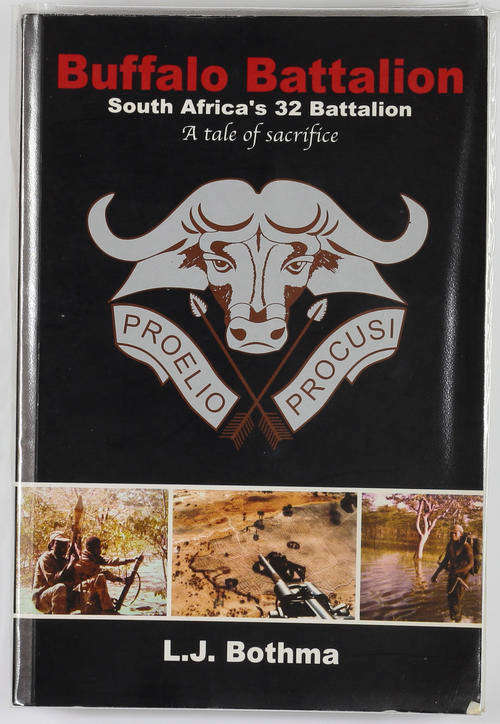 Buffalo Battalion South Africa's 32 Battalion A tale of sacrifice LJ Botha Like New Soft Cover Book