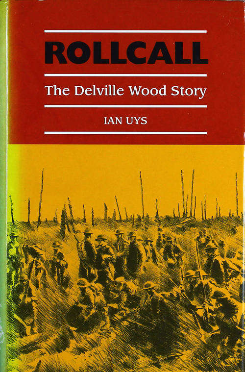 Rollcall The Delville Wood Story Ian Uys Hard Cover with dustcover Very Good