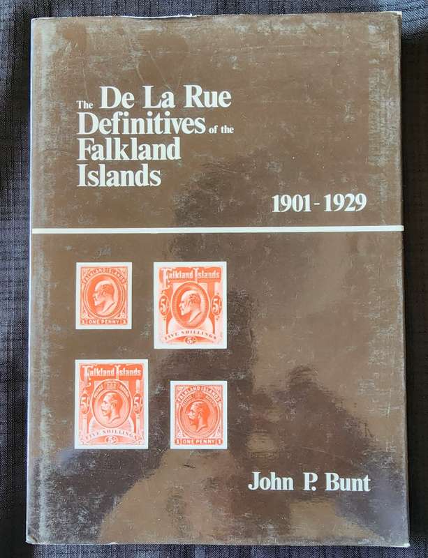 The De La Rue definitives of the Falkland islands 1901-1929 by John P Bunt