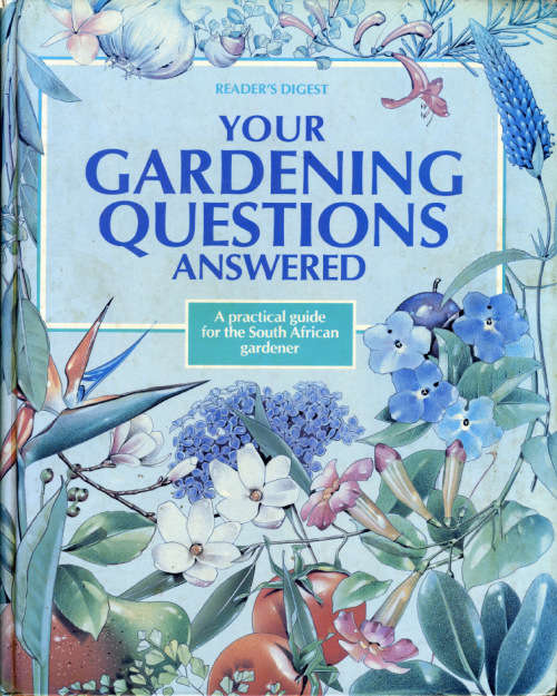 [B:2:S:CC]-Your Gardening Questions Answered. A practical guide for the South African gardener.