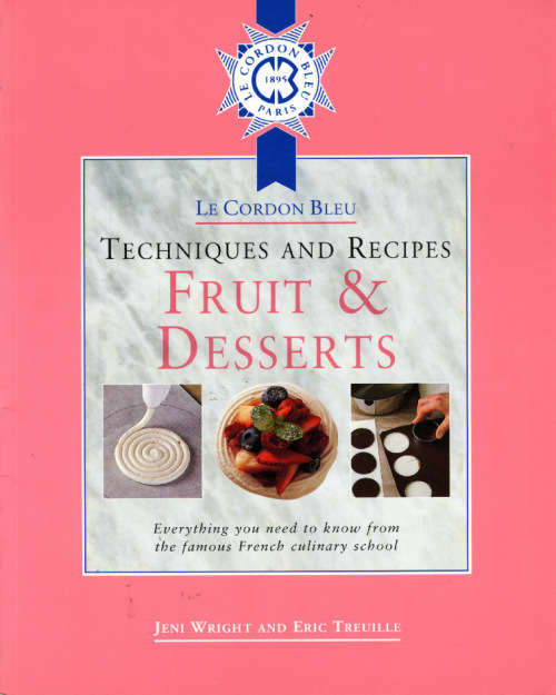 [B:2:S:CC]-Fruit & Desserts. Le Cordon Bleu. Techniques and Recipies.