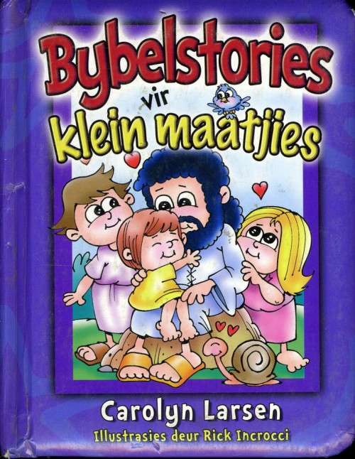 [B:1:S:CC]-Bybelstories vir Klein Maatjies - Carolyn Larsen