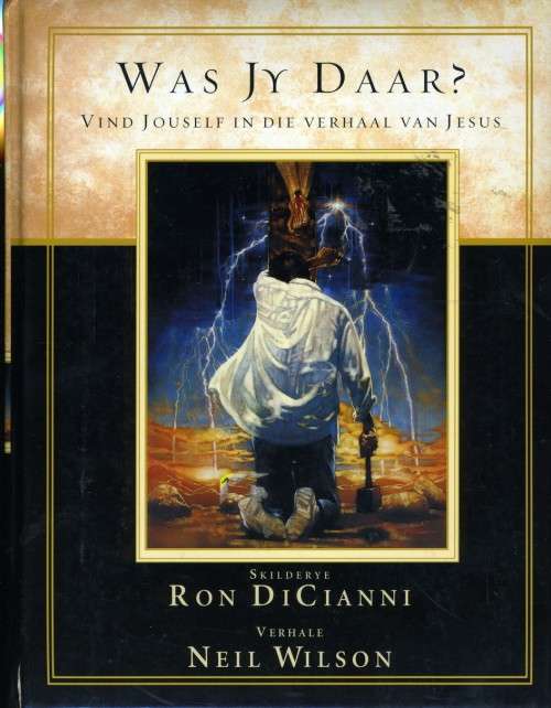 [B:1:S:CC]-Was jy daar? Vind jouself in die verhaal van Jesus. - Neil Wilson