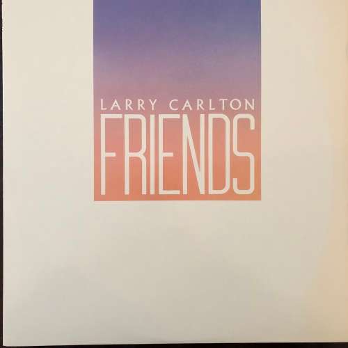 Larry Carlton - Friends Vinyl LP US Import