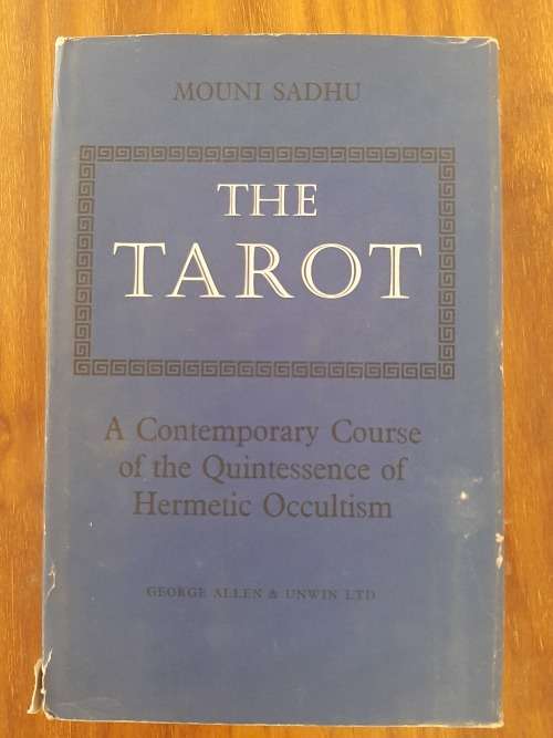 The TarotA Contemporary Course of the Quintessence of Hermetic OccultismMouni SadhuSecond Print