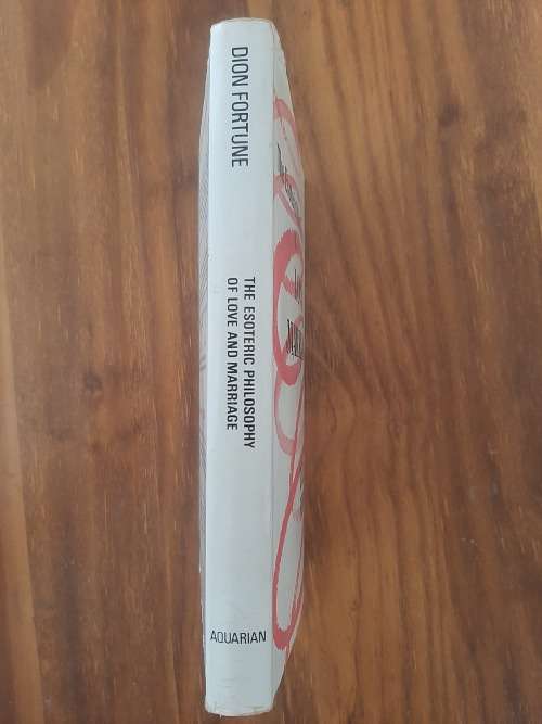 The Esoteric Philosophy of Love and MarriageDion Fortune4th Edition 2nd press