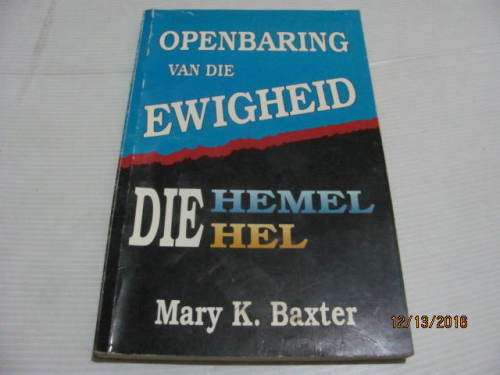 Openbaring van die Ewigheid Die Hemel/hel Mary K Baxter :Sagteband
