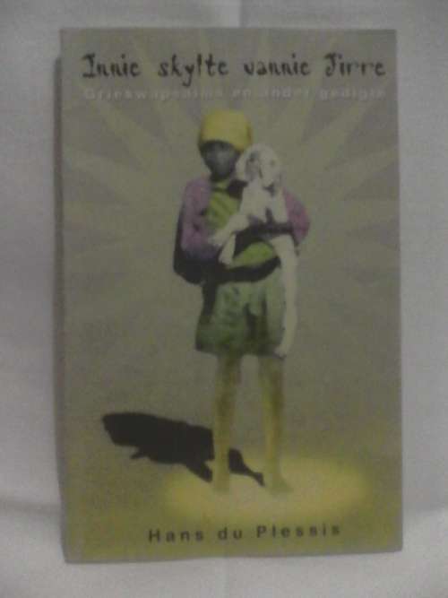 Innie skylte vannie Jirre Griekwa Psalms en ander gedigte deur Hans du Plessis 2001 softcover