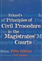 Eckards Principles of Civil Procedure in the Magistrates Courts, TJM Paterrson