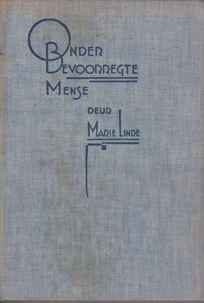Onder Bevoorregte Mense deur Marie Linde  Afrikaanse Roman