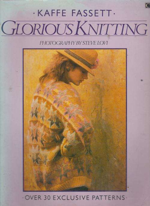 Glorious Knitting by Kaffe Fassett Over 30 colourful, fashionable exclusive patterns