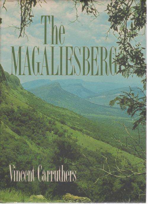 Magaliesberg by Vincent Carruthers A comprehensive source of information about the Magaliesberg