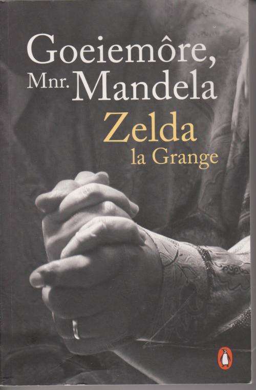 Goeie more, Mnr Mandela deur Zelda l La Grange, Nelson Mandela se regterhand vir jare.
