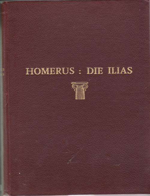 Homerus: die IIias, Uit die oorspronklike  Grieks vertaal deur J P J Van Rensburg. EERSTE DRUK