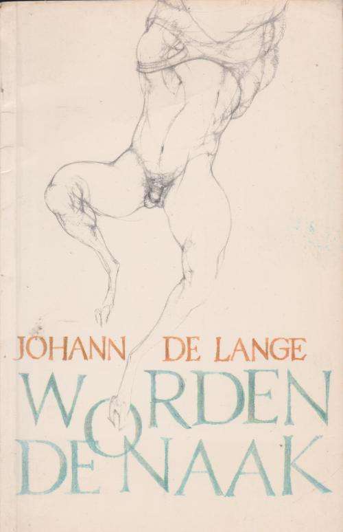 Wordende Naak deur Johann de Lange Digbundel eerste druk