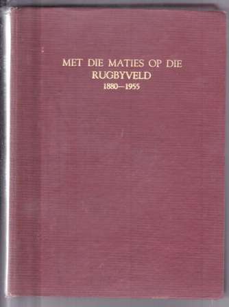 Danie Craven Met die Maties op die rugbyvelde 1880 tot 1955 Eerste Druk n MOET VIR DIE RUGBYLIEFHEBB