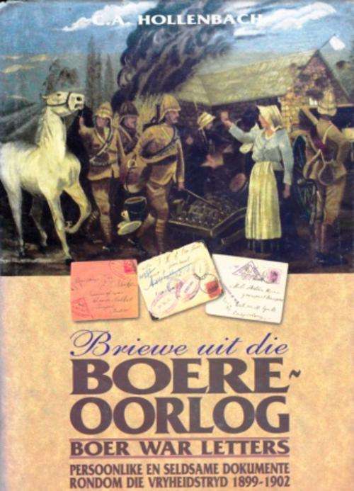 ANGLO BOER WAR AFRICANA Briewe Uit Die Boere-Oorlog Boer War Letters Persoonlike en Seldsame Dokumen