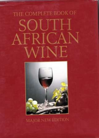 Complete Book of South African Wine by David Hughes, Phyllis Hands and John Kench
