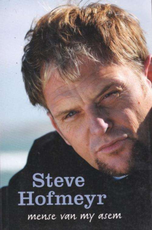 Mense van my Asem deur Steve Hofmeyr outobiografie