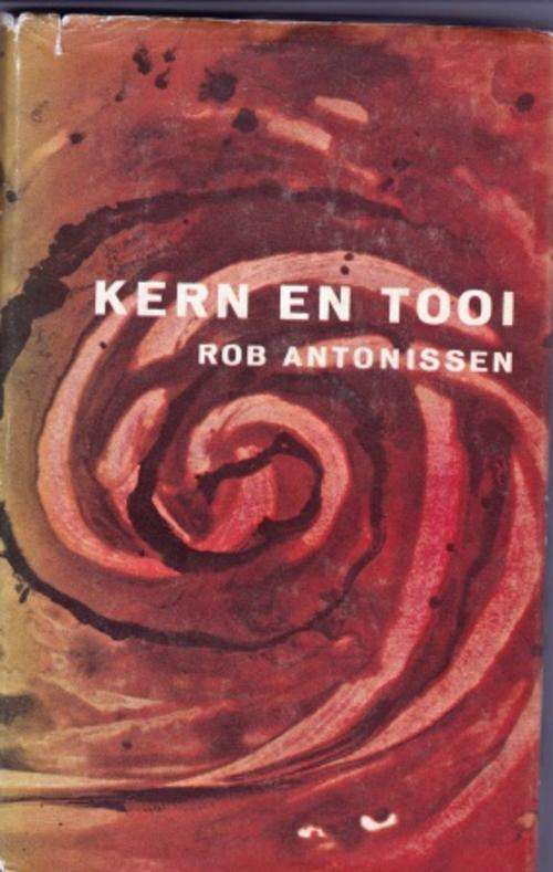 Kern en Tooi deur Rob Antonissen AFRIKAANSE LETTERKUNDE EERSTE DRUK