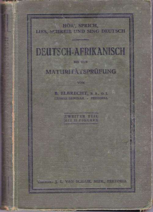 Deutsch-Afrikanisch bij sur Maturataatsprufung, von B Elbrecht  1924 Handboek
