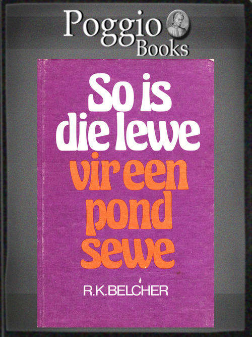 So is die lewe vir een pond sewe deur R K Belcher    digbundel