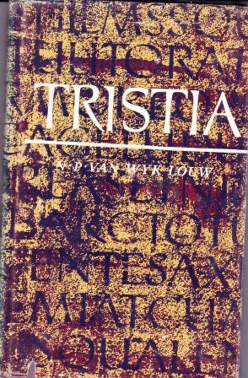 Tristia  en Ander Verse Voorspele en Vlugte e 1950 tot 1857 deur N P van Wyk Louw    Tweede vermeerd