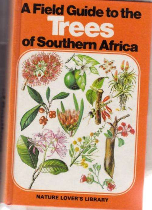 Field guide to the trees of southern Africa by eve Palmer A comprehensive guide to the trees of Sout