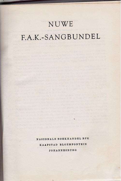 Nuwe F.A.K sangbundel  hoofred. D Devilliers Die derde uitgawe van die bekende Volksangbundel