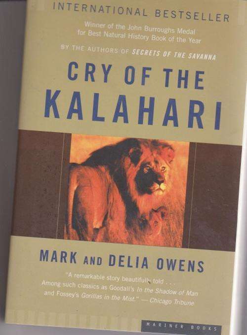 Cry of the Kalahari by Mark and Delia Owens Kalahari description and wildlife FIRST EDITION