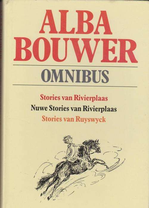 Alba Bouwer omnibus Stories van Rivierplaas, Nuwe Stories van Rivierplaas en Stories van Ruyswyck