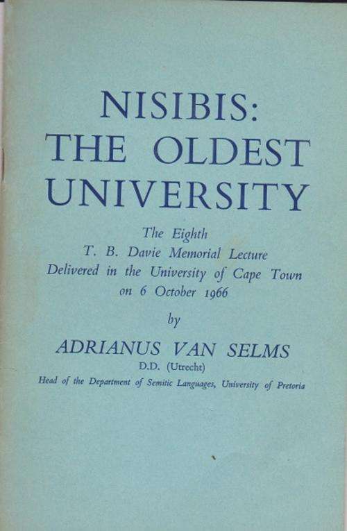 Nisibis the Oldest University by Adrianus van Selms T B Davie Memorial lecturev